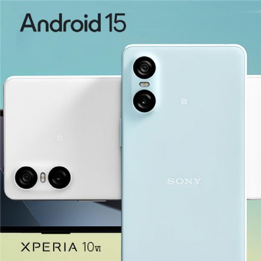 Xperia 10 VI 用戶注意！Android 15 系統升級已全面推出！