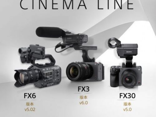 Sony 系統升級公告｜Cinema Line 全系列 FX6、FX3、FX30 搶先體驗全新功能